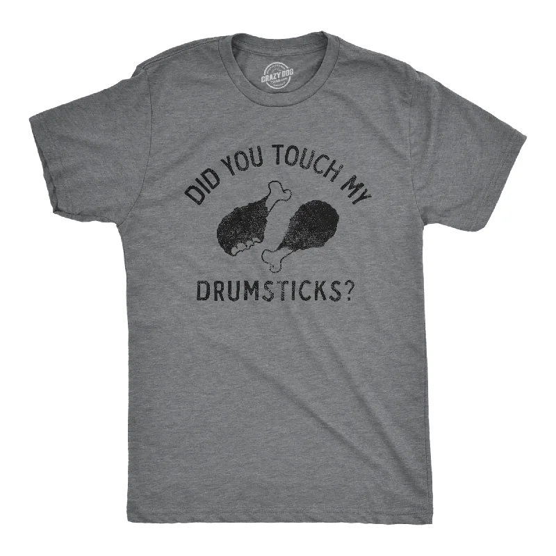 Men's lightweight gym t-shirt-Did You Touch My Drumsticks Men's T Shirt