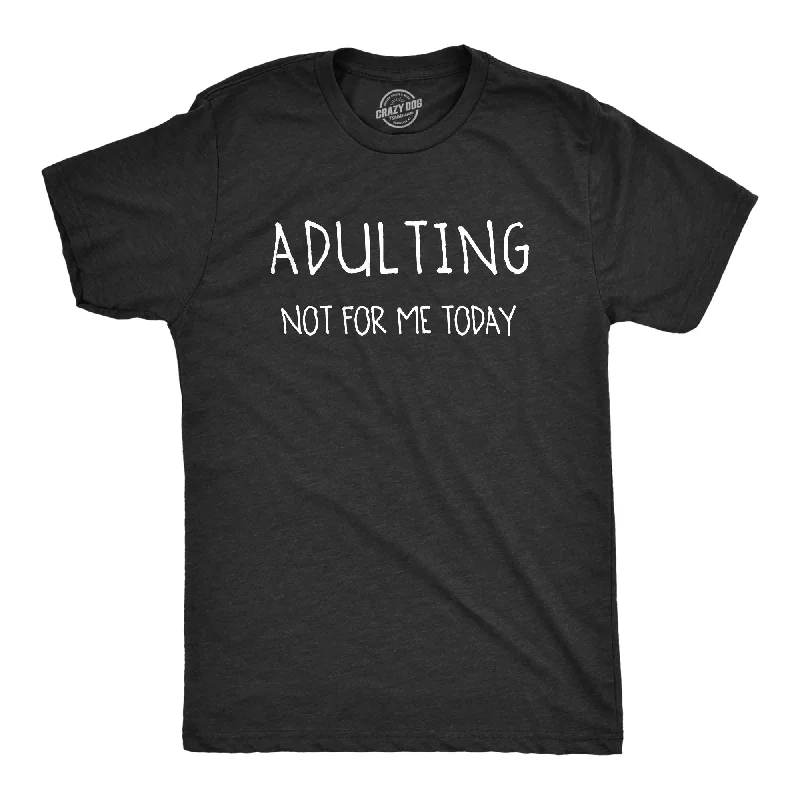 Men's high-stretch workout t-shirt-Adulting Not For Me Men's T Shirt