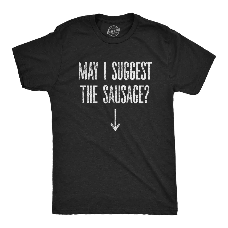 Men's workout-ready t-shirt-May I Suggest The Sausage? Men's T Shirt