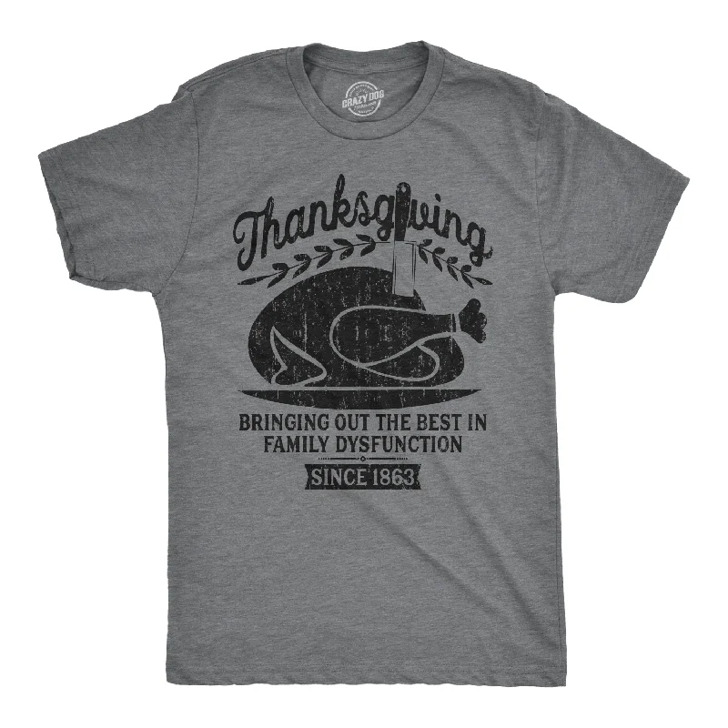 Men's performance gym t-shirt-Thanksgiving Bringing Out The Best In Family Dysfunction Men's T Shirt