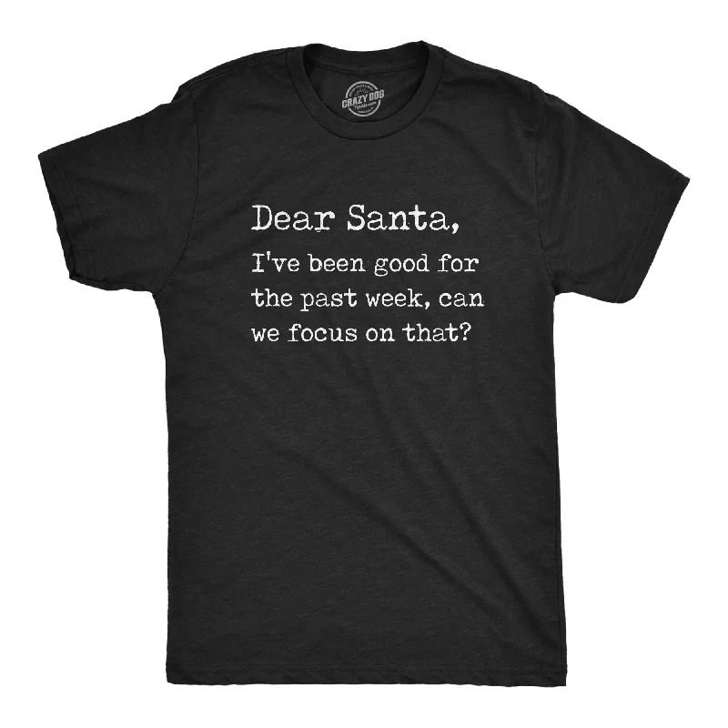 Men's fashionable active t-shirt-Dear Santa I've Been Good For The Past Week Men's T Shirt