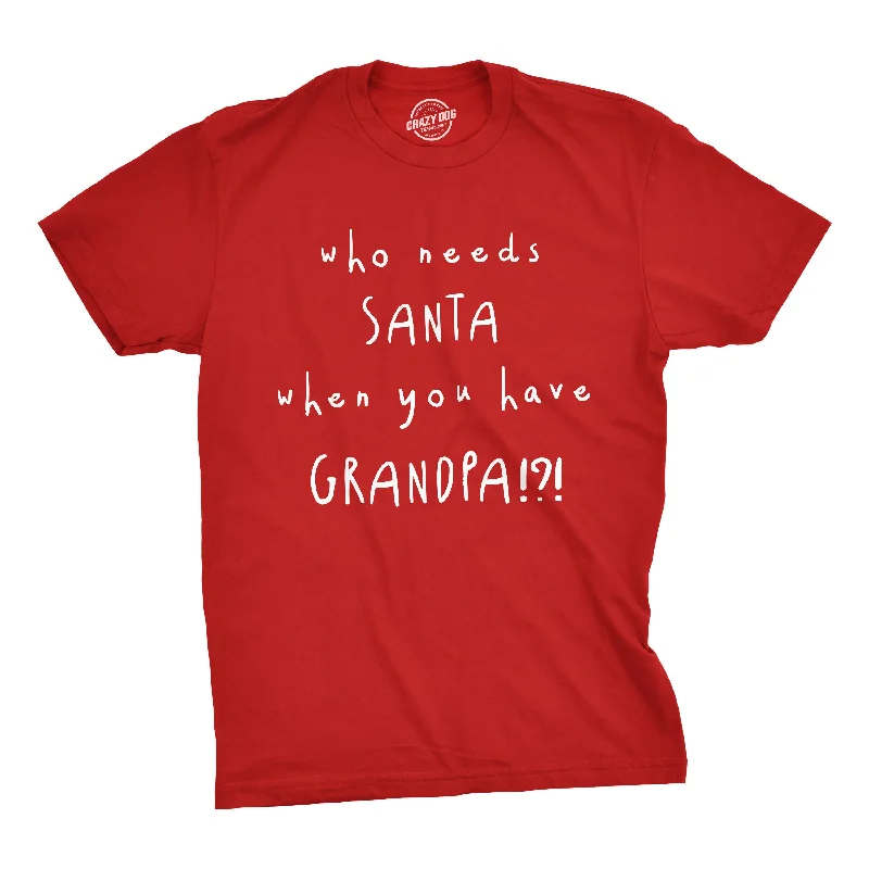 Men's high-stretch workout t-shirt-Who Needs Santa When You Have Grandpa? Men's T Shirt