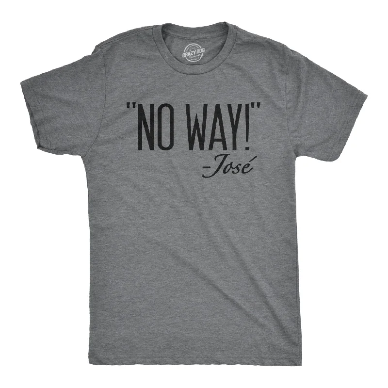 Men's modern athletic t-shirt-No Way Jose Men's T Shirt