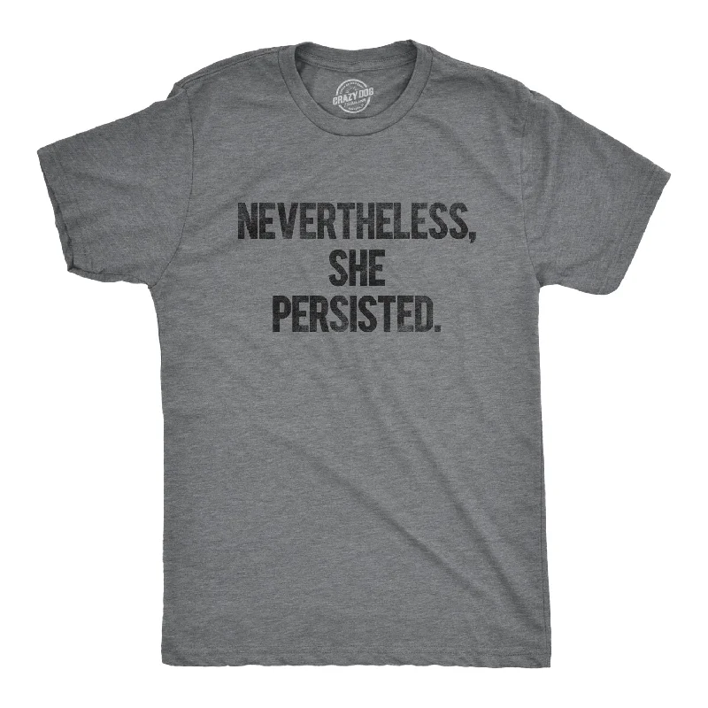 Men's yoga-friendly t-shirt-Nevertheless She Persisted Men's T Shirt