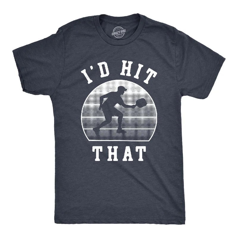 Men's performance gym t-shirt-Id Hit That Men's T Shirt