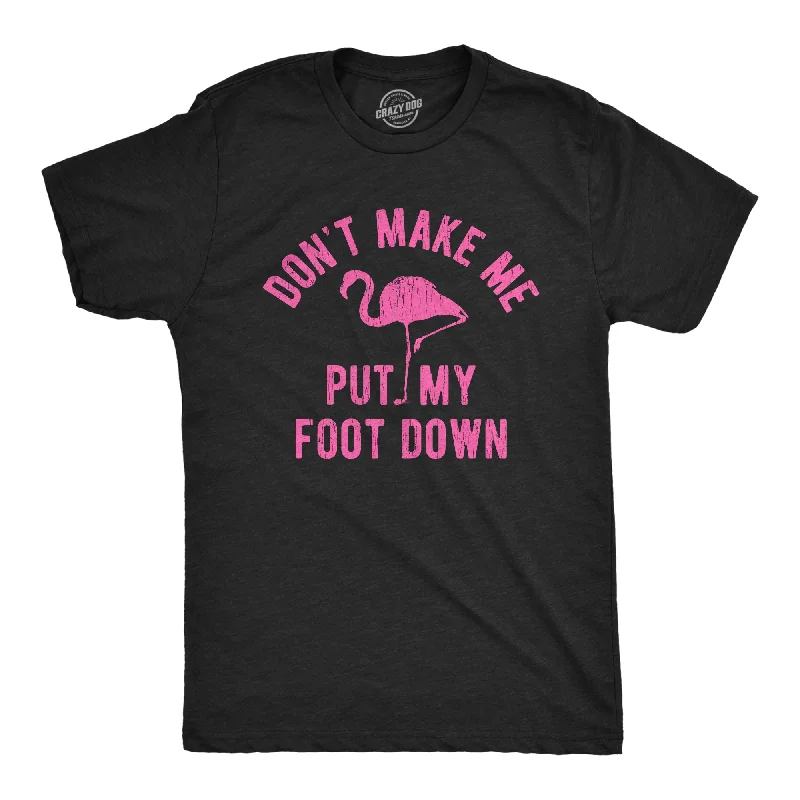 Men's sustainable workout t-shirt-Don't Make Me Put My Foot Down Men's T Shirt