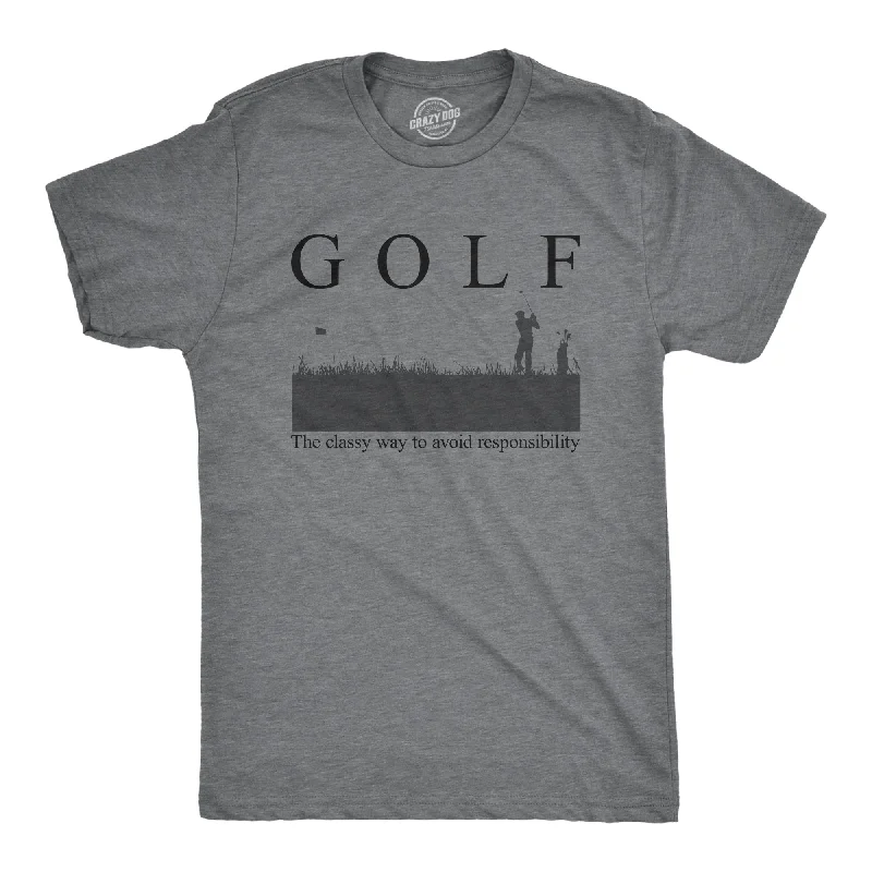 Men's comfortable activewear t-shirt-Golf The Classy Way To Avoid Responsibility Men's T Shirt