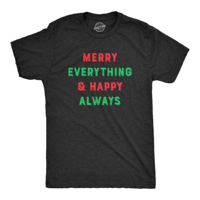 Men's performance gym t-shirt-Merry Everything And Happy Always Men's T Shirt