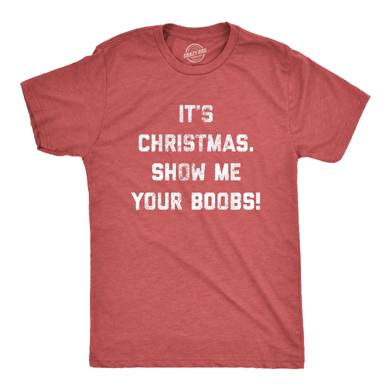 Men's organic workout t-shirt-It's Christmas Show Me Your Boobs Men's T Shirt