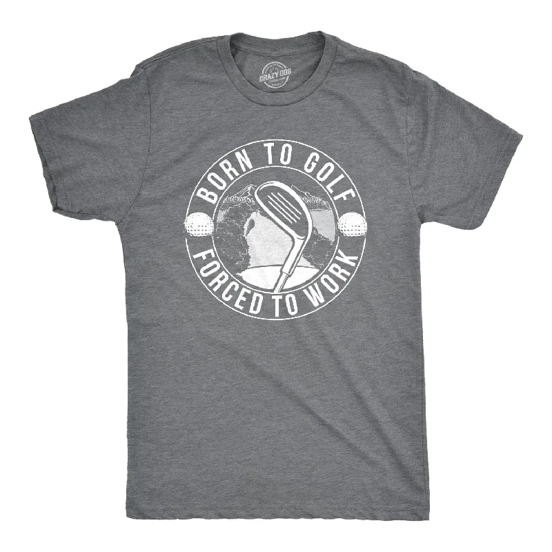 Men's weatherproof workout t-shirt-Born To Golf Men's T Shirt