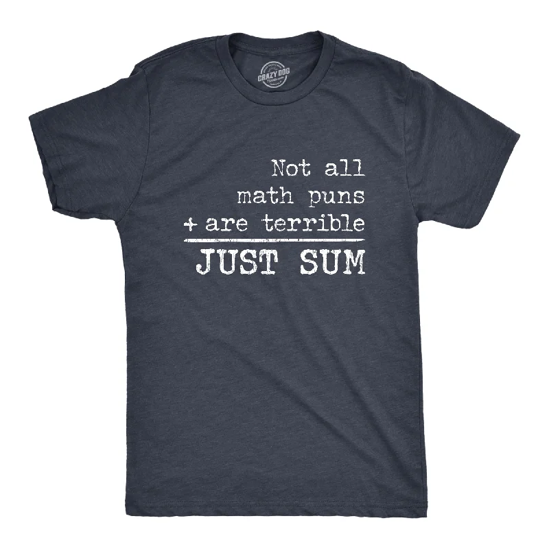 Men's organic workout t-shirt-Not All Math Puns Are Terrible Just Sum Men's T Shirt