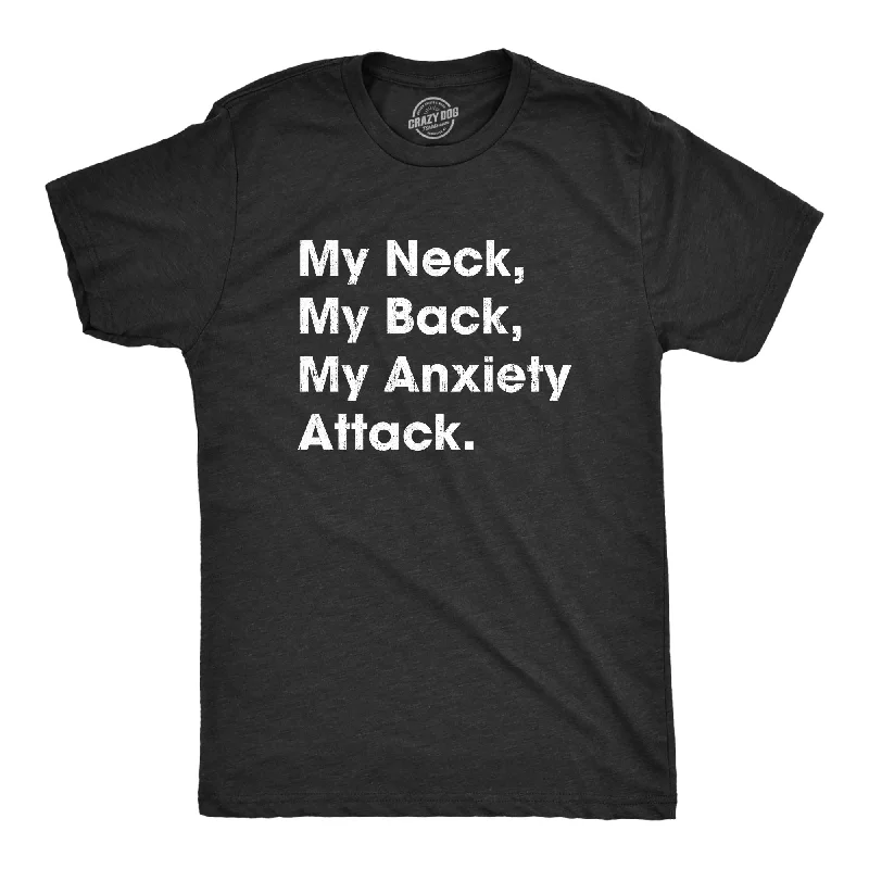 Men's high-stretch workout t-shirt-My Neck My Back My Anxiety Attack Men's T Shirt