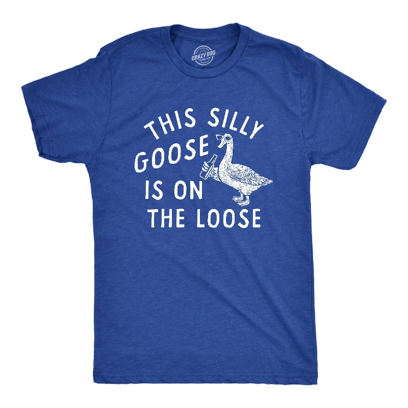 Men's performance gym t-shirt-This Silly Goose Is On The Loose Men's T Shirt