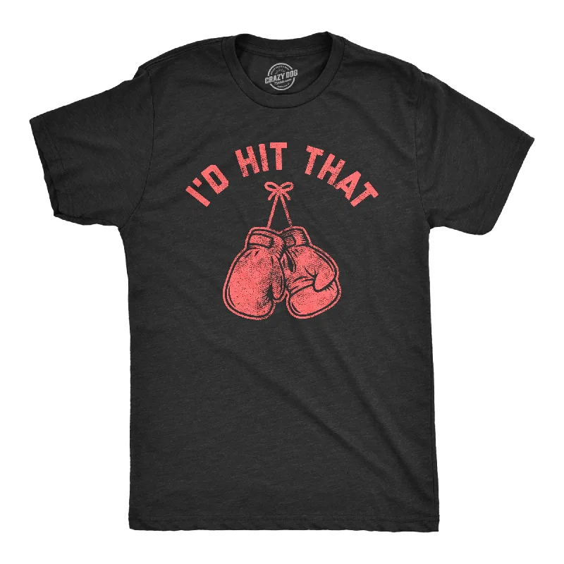 Men's relaxed fit gym t-shirt-I'd Hit That Boxing Men's T Shirt