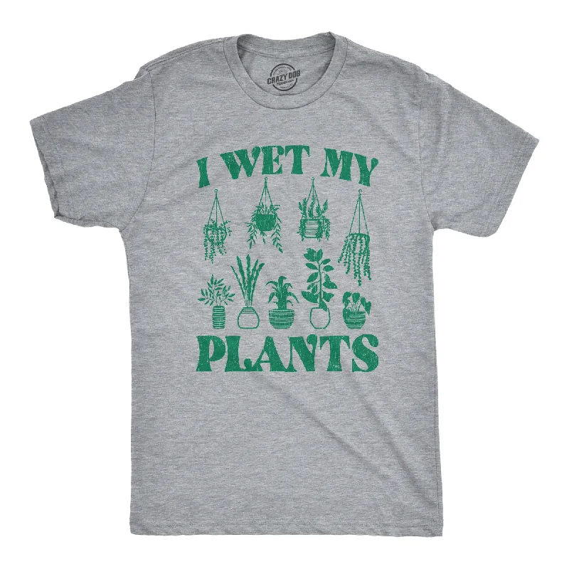 Men's fashionable active t-shirt-I Wet My Plants Men's T Shirt