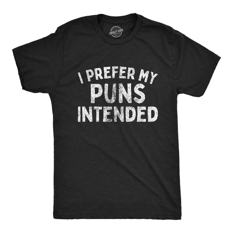 Men's eco-conscious workout t-shirt-I Prefer My Puns Intended Men's T Shirt