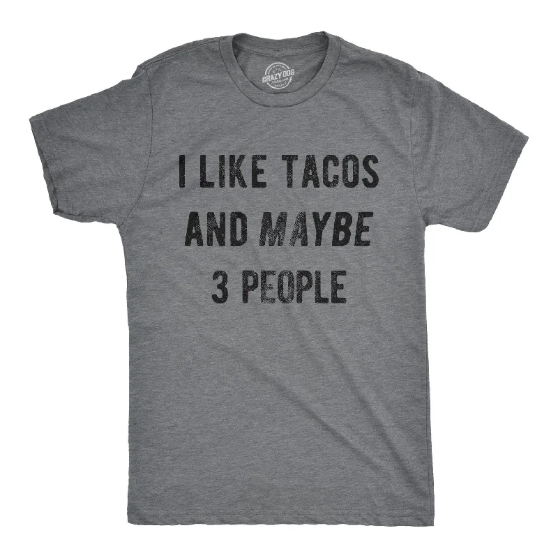 Men's breathable activewear t-shirt-I Like Tacos And Maybe 3 People Men's T Shirt