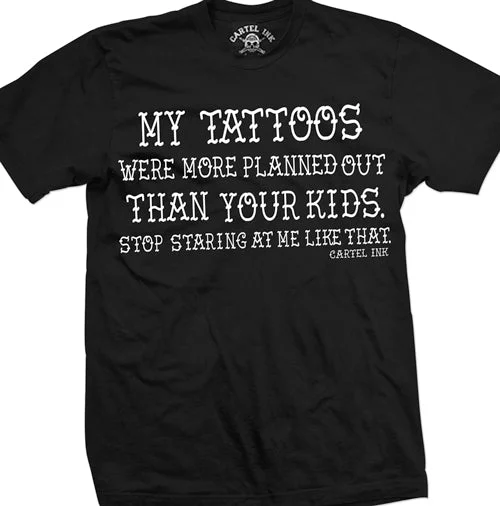 Men's fashionable active t-shirt-My Tattoos Were More Planned Mens T-Shirt