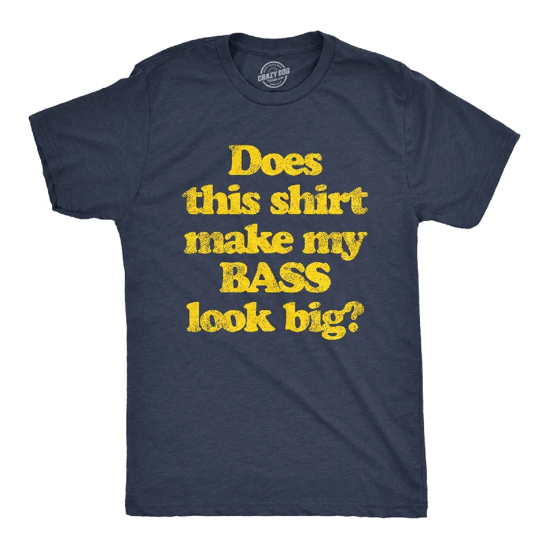 Men's sporty workout t-shirt-Does This Shirt Make My Bass Look Big? Men's T Shirt