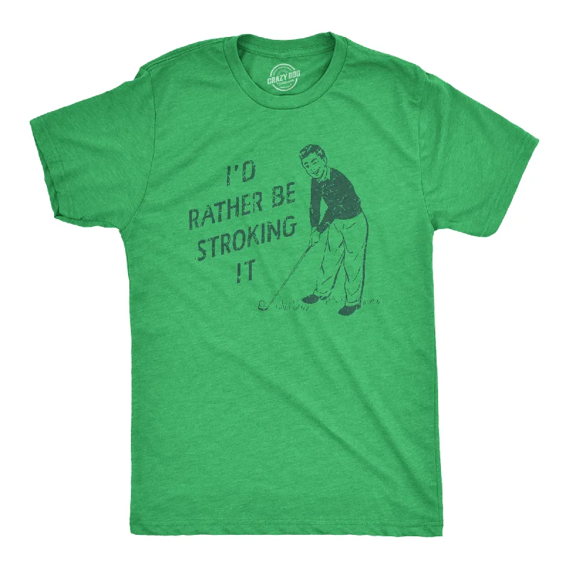 Men's comfortable activewear t-shirt-Id Rather Be Stroking It Men's T Shirt