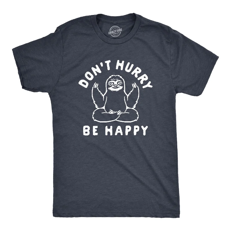 Men's active casual t-shirt-Don't Hurry Be Happy Men's T Shirt