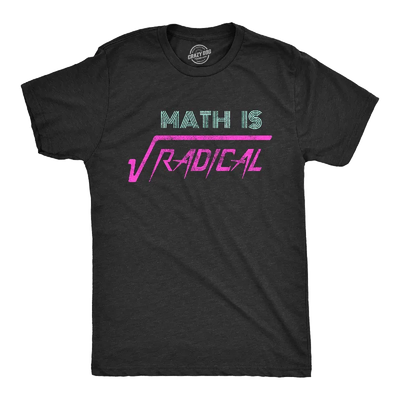 Men's lightweight gym t-shirt-Math Is Radical Men's T Shirt