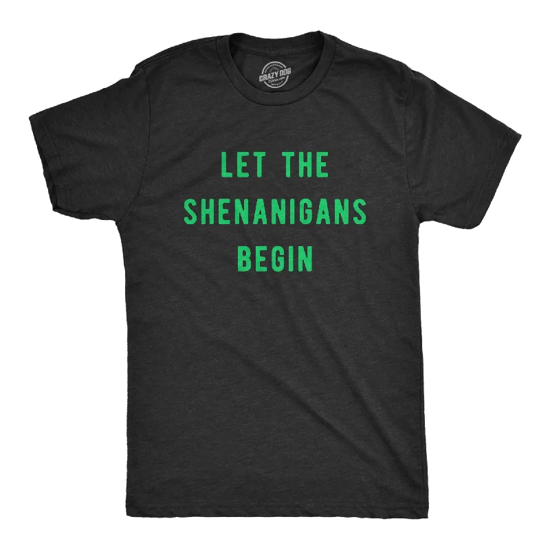 Men's summer gym t-shirt-Let The Shenanigans Begin Men's T Shirt