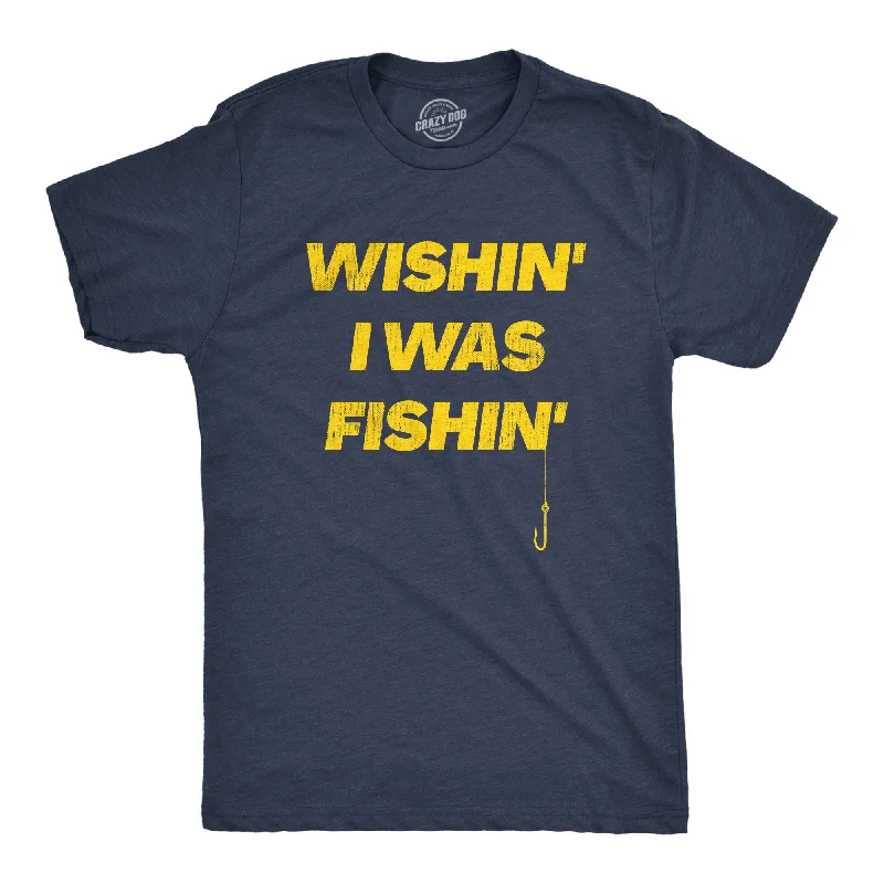 Men's weatherproof workout t-shirt-Wishin I Was Fishin Men's T Shirt