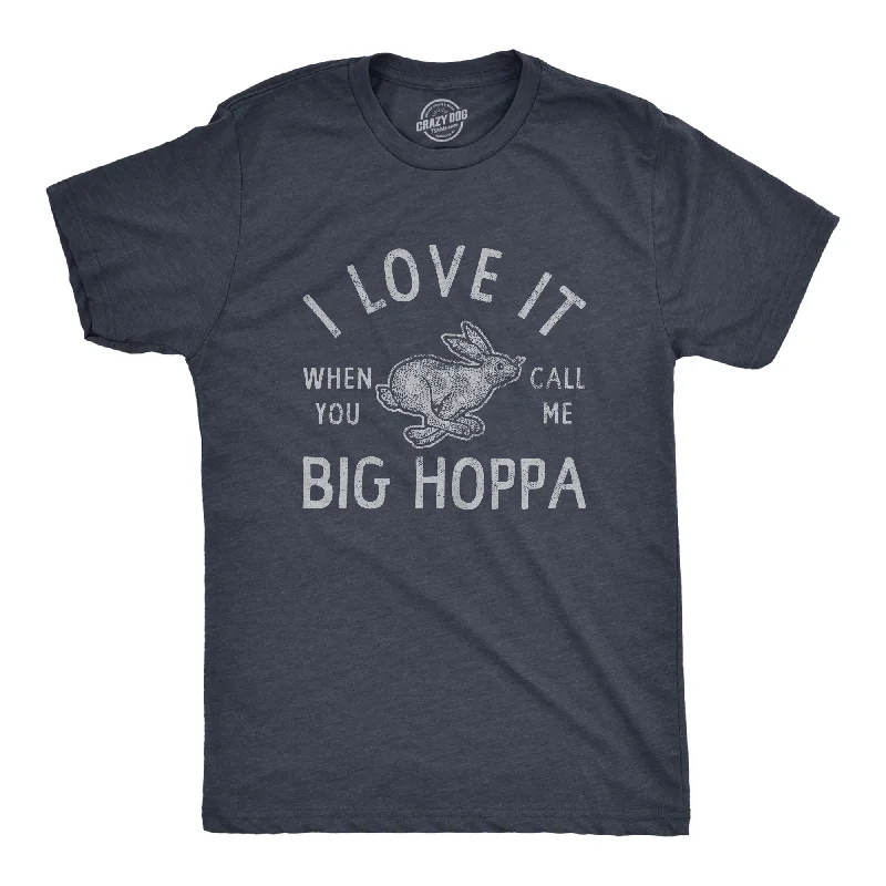 Men's sporty workout t-shirt-I Love It When You Call Me Big Hoppa Men's T Shirt