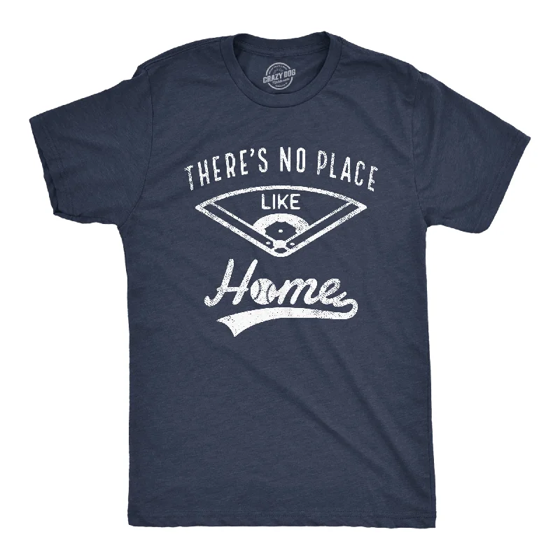 Men's modern athletic t-shirt-Theres No Place Like Home Men's T Shirt