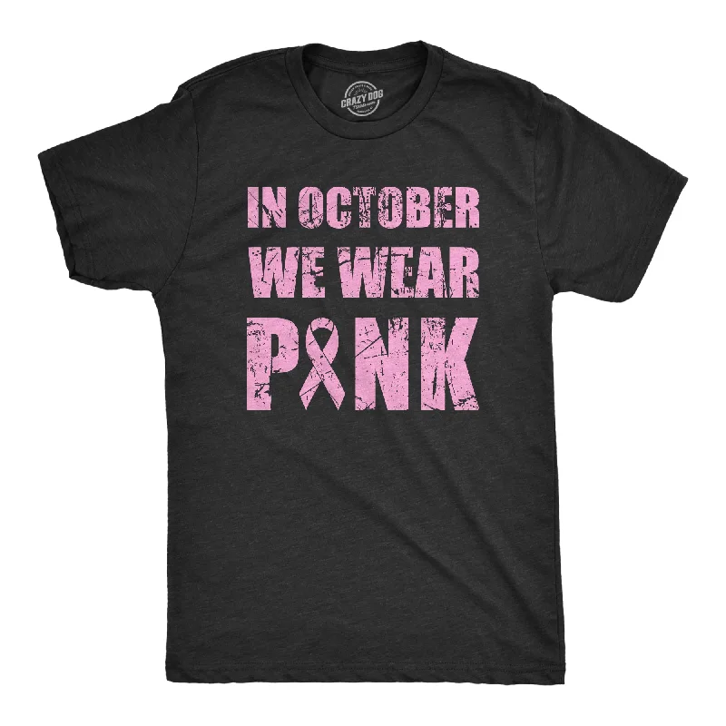 Men's quick-dry workout t-shirt-In October We Wear Pink Men's T Shirt