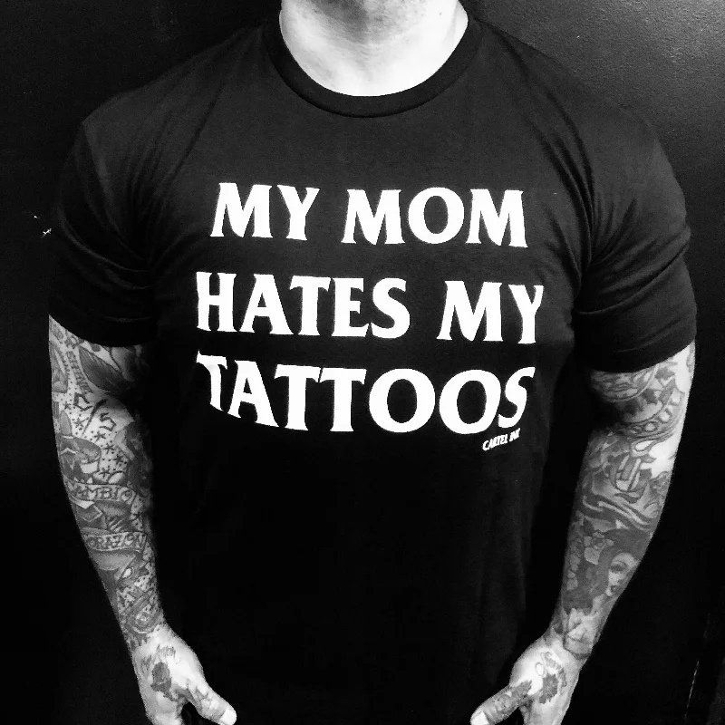 Men's performance gym t-shirt-My Mom Hates My Tattoos  Men's T-Shirt