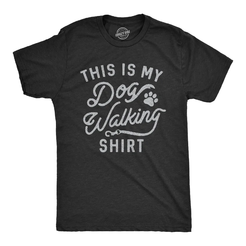 Men's eco-conscious workout t-shirt-This Is My Dog Walking Shirt Men's T Shirt