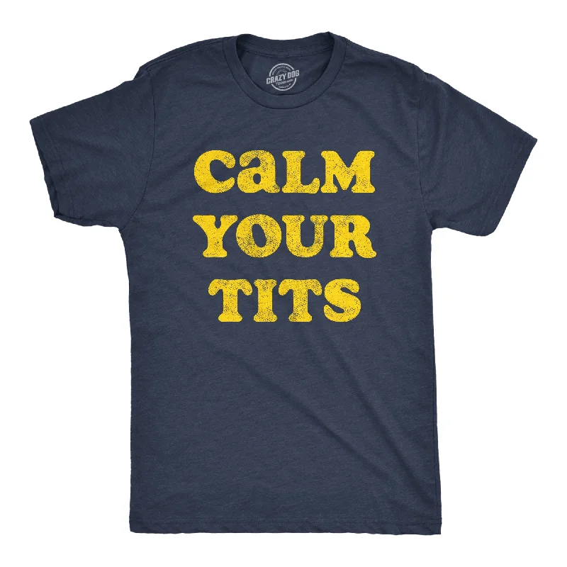 Men's modern athletic t-shirt-Calm Your Tits Men's T Shirt