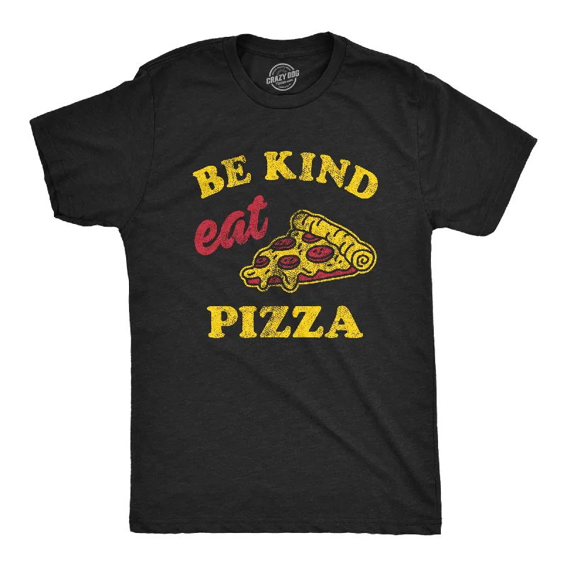 Men's breathable workout wear t-shirt-Be Kind Eat Pizza Men's T Shirt